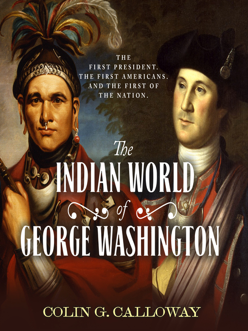 Title details for The Indian World of George Washington by Colin G. Calloway - Wait list